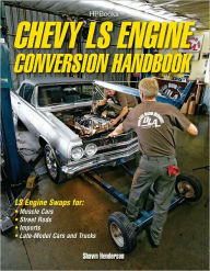 Title: Chevy LS Engine Conversion Handbook HP1566, Author: Shawn Henderson