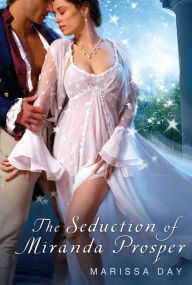 Title: The Seduction of Miranda Prosper, Author: Marissa Day