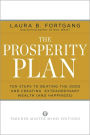 The Prosperity Plan: Ten Steps to Beating the Odds and Discovering Greater Wealth and Happiness Than You Ever Thought Possible