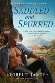 Title: Saddled and Spurred (Blacktop Cowboys Series #2), Author: Lorelei James
