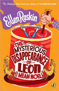 Title: The Mysterious Disappearance of Leon (I Mean Noel), Author: Ellen Raskin