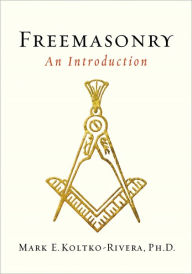 Title: Freemasonry: An Introduction, Author: Mark E. Koltko-Rivera