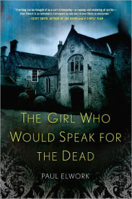 Title: The Girl Who Would Speak for the Dead, Author: Paul Elwork