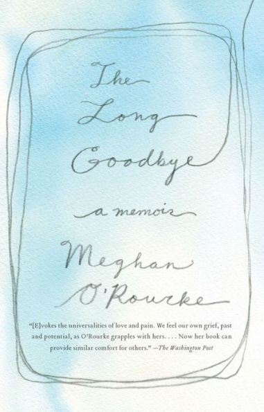 The Long Goodbye: A Memoir