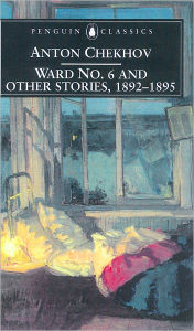 Title: Ward No. 6 and Other Stories, 1892-1895, Author: Anton Chekhov