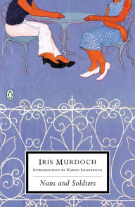 Title: Nuns and Soldiers, Author: Iris Murdoch