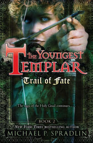Title: Trail of Fate (Youngest Templar Series #2), Author: Michael P. Spradlin