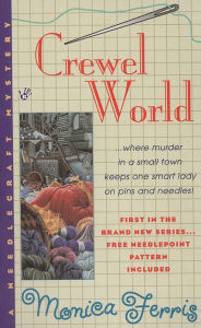 Title: Crewel World (Needlecraft Mystery Series #1), Author: Monica Ferris