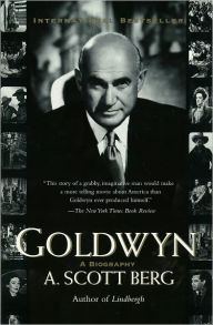Title: Goldwyn: A Biography, Author: A. Scott Berg