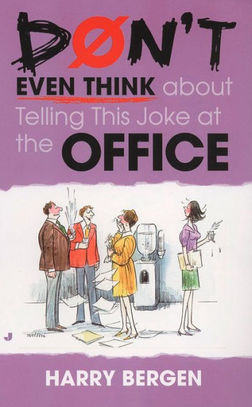 Don't Even Think About Telling This Joke at the Office