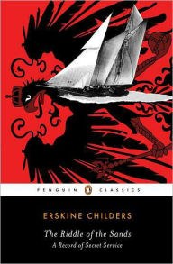 Title: The Riddle of the Sands: A Record of Secret Service (Penguin Classics Series), Author: Erskine Childers