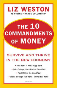 Title: The 10 Commandments of Money: Survive and Thrive in the New Economy, Author: Liz Weston