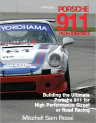 Title: Porsche 911 HP1489: Building the Ultimate 911 for High Performance Street or Road Racing, Author: Mitchell Rossi