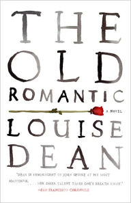 Title: The Old Romantic, Author: Louise Dean