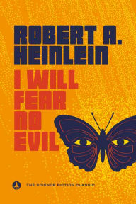 Title: I Will Fear No Evil, Author: Robert A. Heinlein