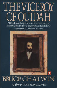 Title: The Viceroy of Ouidah, Author: Bruce Chatwin