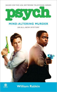 Title: Psych: Mind-Altering Murder, Author: William Rabkin