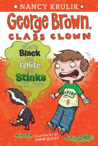 Title: What's Black and White and Stinks All Over? (George Brown, Class Clown Series #4), Author: Nancy Krulik