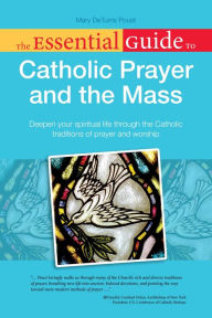 Title: The Essential Guide to Catholic Prayer and the Mass, Author: Mary DeTurris Poust