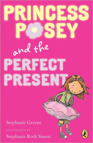 Title: Princess Posey and the Perfect Present (Princess Posey Series #2), Author: Stephanie Greene