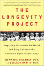 The Longevity Project: Surprising Discoveries for Health and Long Life from the Landmark Eight-Decade Study