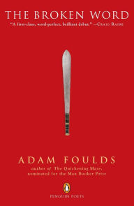 Title: The Broken Word: An Epic Poem of the British Empire in Kenya, and the Mau Mau Uprising Against It, Author: Adam Foulds