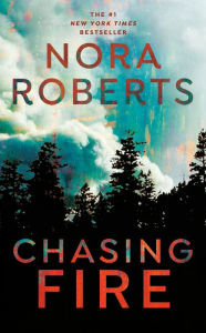 Title: Chasing Fire, Author: Nora Roberts