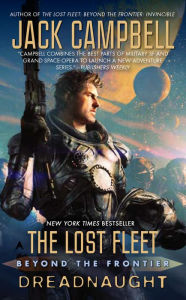 Title: Dreadnaught (Lost Fleet: Beyond the Frontier Series #1), Author: Jack Campbell