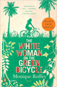 Title: The White Woman on the Green Bicycle: A Novel, Author: Monique Roffey