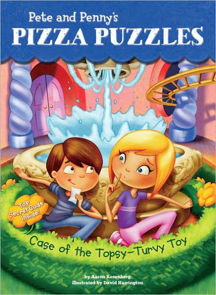 Case of the Topsy-Turvy Toy (Pete and Penny's Pizza Puzzles Series #2)