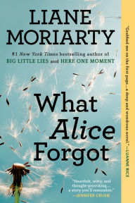 Title: What Alice Forgot, Author: Liane Moriarty