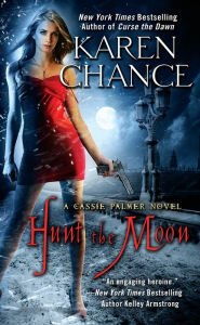 Title: Hunt the Moon (Cassie Palmer Series #5), Author: Karen Chance