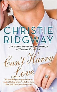 Title: Can't Hurry Love (Three Kisses Series #3), Author: Christie Ridgway