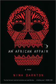 Title: An African Affair, Author: Nina Darnton