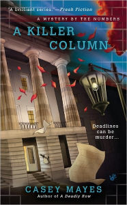 Title: A Killer Column (Mystery by the Numbers Series #2), Author: Casey Mayes