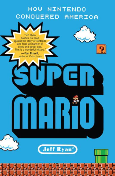 Super Mario: How Nintendo Conquered America