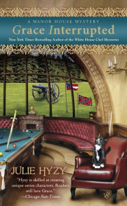 Title: Grace Interrupted (Manor House Mystery Series #2), Author: Julie Hyzy