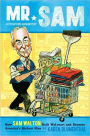 Mr. Sam: How Sam Walton Built Walmart and Became America's Richest Man