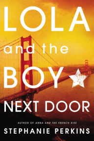 Title: Lola and the Boy Next Door, Author: Stephanie Perkins