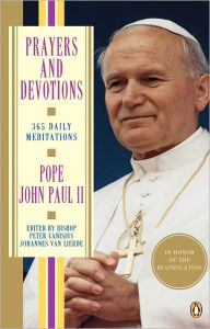 Title: Prayers and Devotions: 365 Daily Meditations, Author: Pope John Paul II