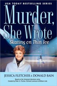 Title: Murder, She Wrote: Skating on Thin Ice, Author: Jessica Fletcher