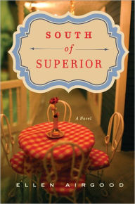 Title: South of Superior, Author: Ellen Airgood