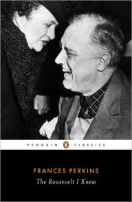 Title: The Roosevelt I Knew, Author: Frances Perkins