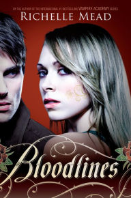 Title: Bloodlines (Bloodlines Series #1), Author: Richelle Mead