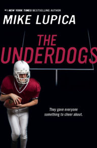 Title: The Underdogs, Author: Mike Lupica