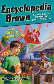 Title: Encyclopedia Brown and the Case of the Carnival Crime (Encyclopedia Brown Series #27), Author: Donald J. Sobol