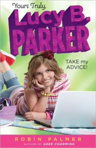 Title: Take My Advice (Yours Truly, Lucy B. Parker Series #4), Author: Robin Palmer