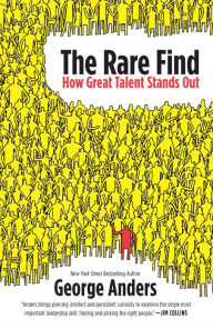 Title: The Rare Find: How Great Talent Stands Out, Author: George Anders
