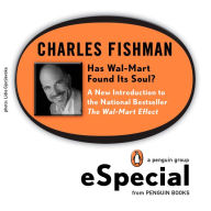 Title: Has Wal-Mart Found Its Soul?: A New Introduction to the National Bestseller The Wal-Mart Effect: A Penguin eSp ecial, Author: Charles Fishman