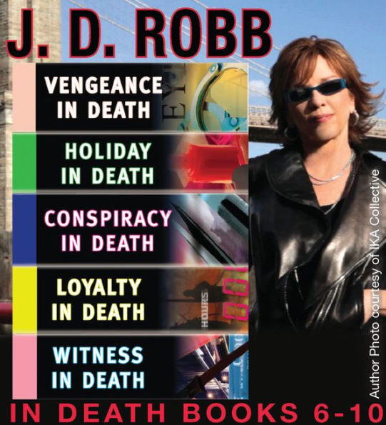 J. D. Robb In Death Collection Books 6-10: Vengeance in Death, Holiday in Death, Conspiracy in Death, Loyalty in Death, Witness in Death